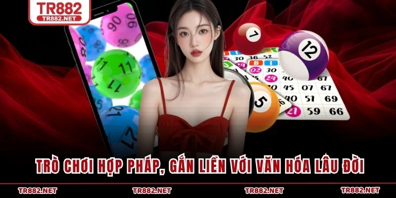 Trò chơi hợp pháp, gắn liền với văn hóa lâu đời